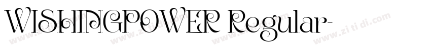 WISHINGPOWER Regular字体转换 WISHINGPOWER Regular字体转换